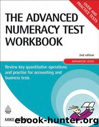 The Advanced Numeracy Test Workbook: Review Key Quantitative Operations and Practise for Accounting and Business Tests, 2nd edition by Mike Bryon