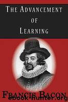 The Advancement of Learning by Francis Bacon