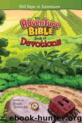 The Adventure Bible, NIV Book of Devotions by Robin Schmitt