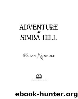 The Adventure at Simba Hill by Susan Runholt