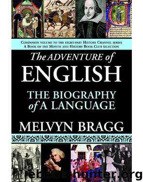The Adventure of English: The Biography of a Language by Melvyn Bragg