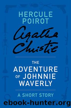 The Adventure of Johnnie Waverly by Agatha Christie