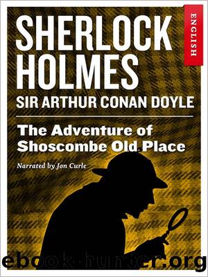 The Adventure of Shoscombe Old Place by Sherlock Holmes Sir Arthur Conan Doyle