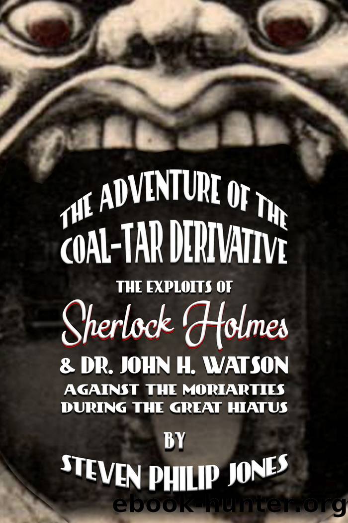 The Adventure of the Coal-Tar Derivative by Steven Philip Jones