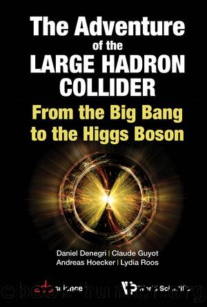 The Adventure of the Large Hadron Collider by Daniel Denegri