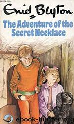 The Adventure of the Secret Necklace by Enid Blyton