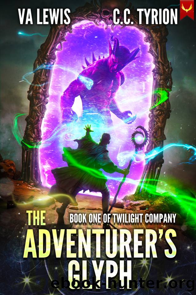 The Adventurer's Glyph: A LitRPG Adventure (Twilight Company Book 1) by V.A. Lewis & C.C. Tyrion