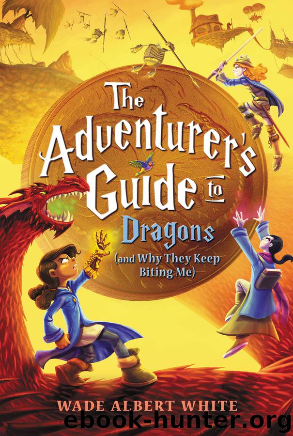 The Adventurer's Guide to Dragons (and Why They Keep Biting Me) by Wade Albert White