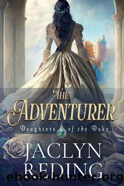 The Adventurer: A Scottish Jacobite Historical Romance (Daughters of the Duke Book 2) by Jaclyn Reding