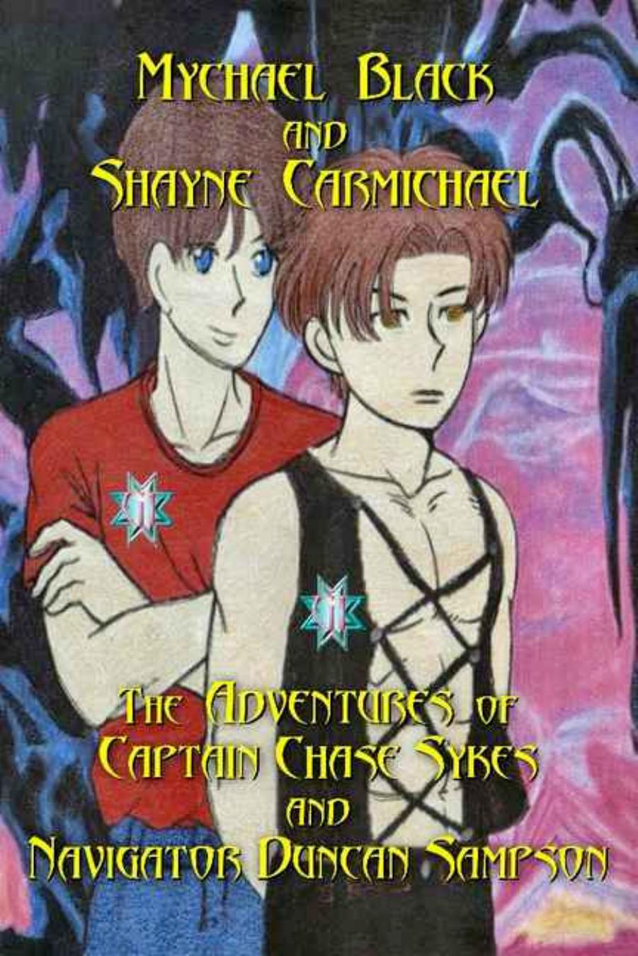 The Adventures Of Captain Chase Sykes and Navigator Duncan Sampson by Mychael Black Shayne Carmichael