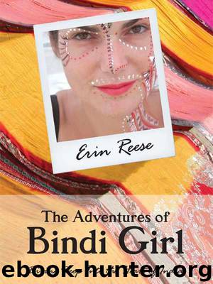 The Adventures of Bindi Girl: (2012) by Erin Reese
