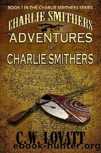 The Adventures of Charlie Smithers (The Charlie Smithers Collection Book 1) by C W Lovatt