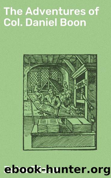 The Adventures of Col. Daniel Boon by John Filson