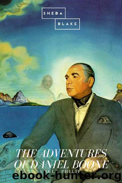 The Adventures of Daniel Boone by Uncle Philip