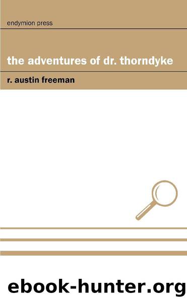 The Adventures of Dr. Thorndyke (The Singing Bone) by R. Austin Freeman