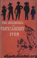 The Adventures of Huckleberry Finn Annotated Illustrated Edition Pictures by Mark Twain by Mark Twain