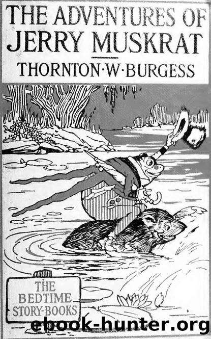 The Adventures of Jerry Muskrat by Thornton Burgess