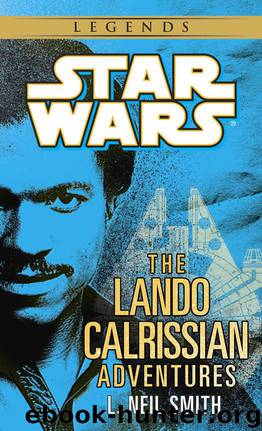 The Adventures of Lando Calrissian: Star Wars (Star Wars - Legends) by Smith L. Neil