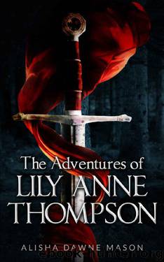 The Adventures of Lily Anne Thompson by Alisha Mason