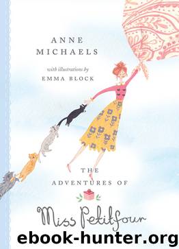 The Adventures of Miss Petitfour by Anne Michaels