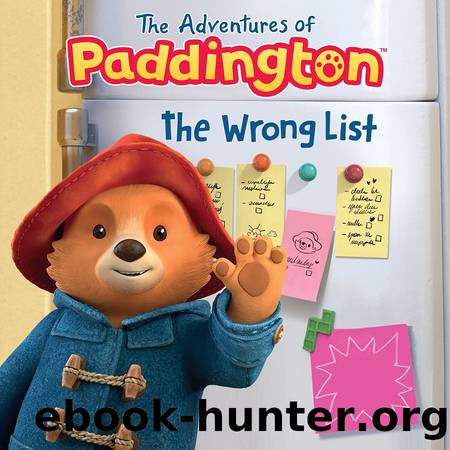 The Adventures of Paddington: The Wrong List by Lauren Holowaty