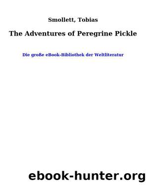 The Adventures of Peregrine Pickle by Smollett Tobias