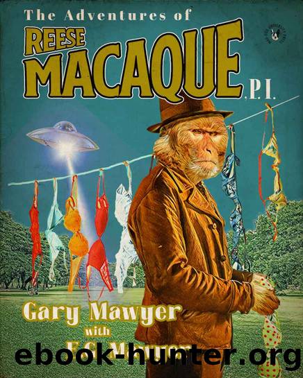 The Adventures of Reese Macaque, P.I. (The Adventures of Rhesus A. Macaque, Private Investigator) by Mawyer Gary Mawyer & Edward G. & Mawyer Edward