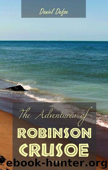 The Adventures of Robinson Crusoe by Daniel Defoe