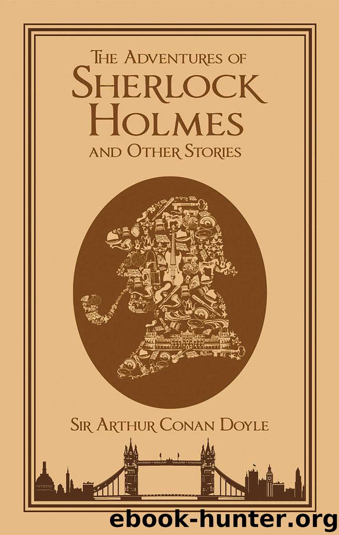 The Adventures of Sherlock Holmes and Other Stories by Sir Arthur Conan Doyle