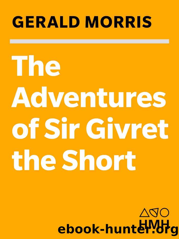 The Adventures of Sir Givret the Short by Gerald Morris