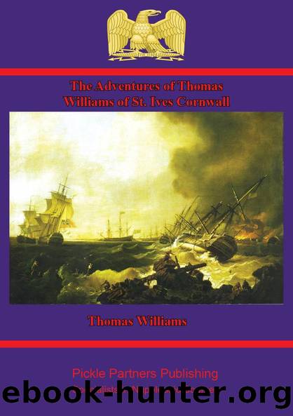 The Adventures of Thomas Williams of St. Ives, Cornwall by Thomas Williams