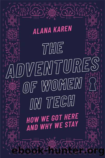 The Adventures of Women in Tech by Alana Karen