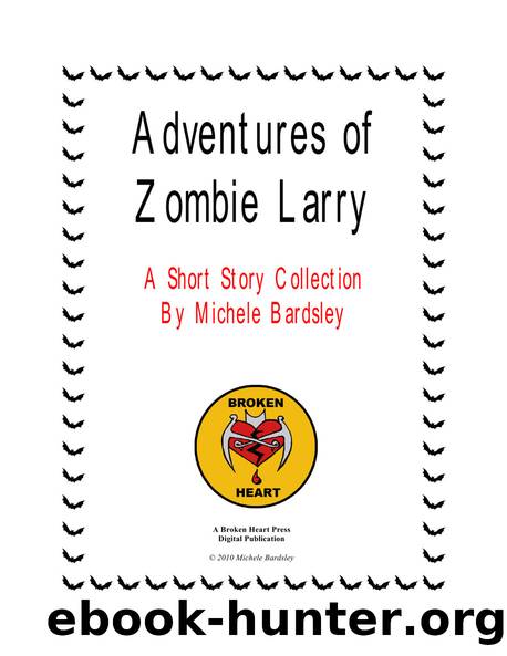 The Adventures of Zombie Larry by Michele Bardsley