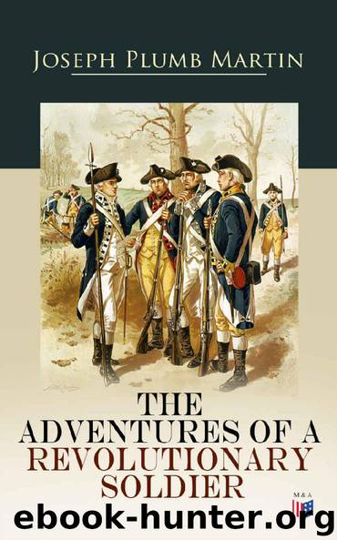 The Adventures of a Revolutionary Soldier by Joseph Plumb Martin