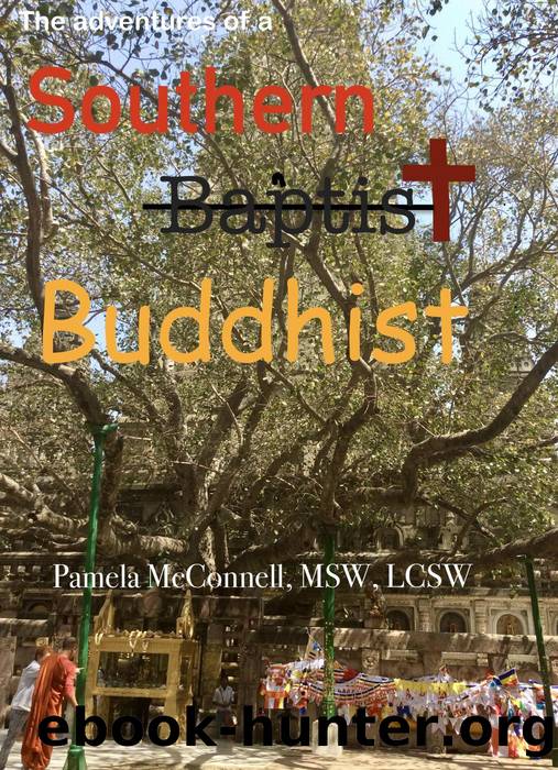 The Adventures of a Southern (Baptist) Buddhist by Pamela McConnell MSW LCSW