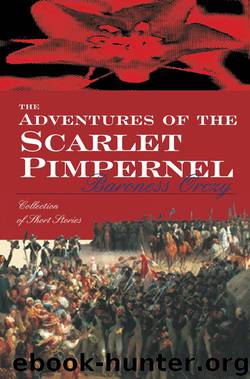 The Adventures of the Scarlet Pimpernel by Baroness Orczy