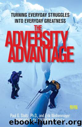 The Adversity Advantage by Paul G. Stoltz Ph.D. & Erik Weihenmayer & Erik Weihenmayer