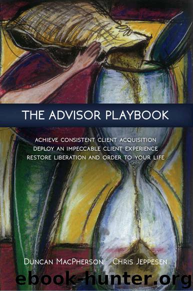 The Advisor Playbook: Regain Liberation and Order in your Personal and Professional Life by Duncan MacPherson & Chris Jeppesen