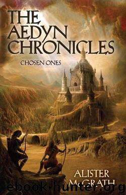 The Aedyn Chronicles by Alister E. McGrath