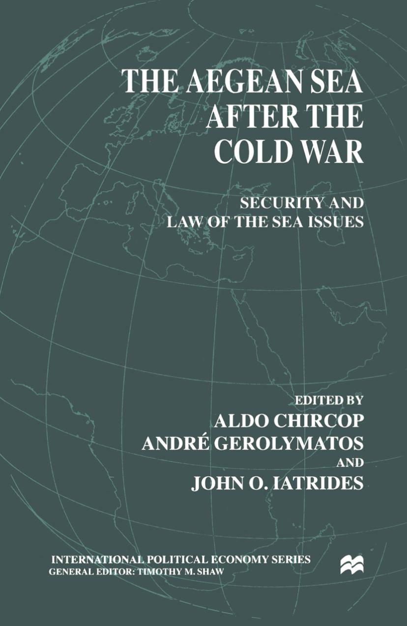 The Aegean Sea After the Cold War: Security and Law of the Sea Issues by Unknow