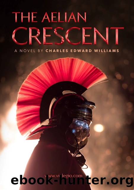 The Aelian Crescent (Vialegio Book 3) by Williams Charles