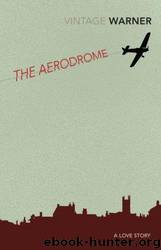 The Aerodrome: A Love Story by Rex Warner