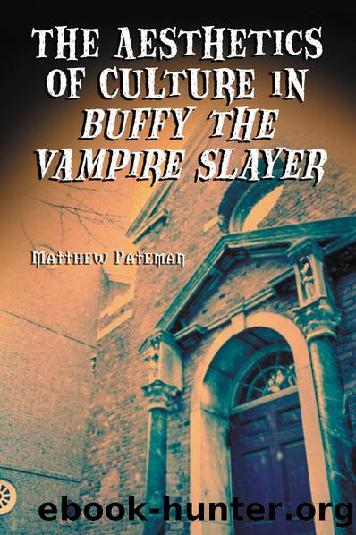 The Aesthetics of Culture in Buffy the Vampire Slayer by Matthew Pateman