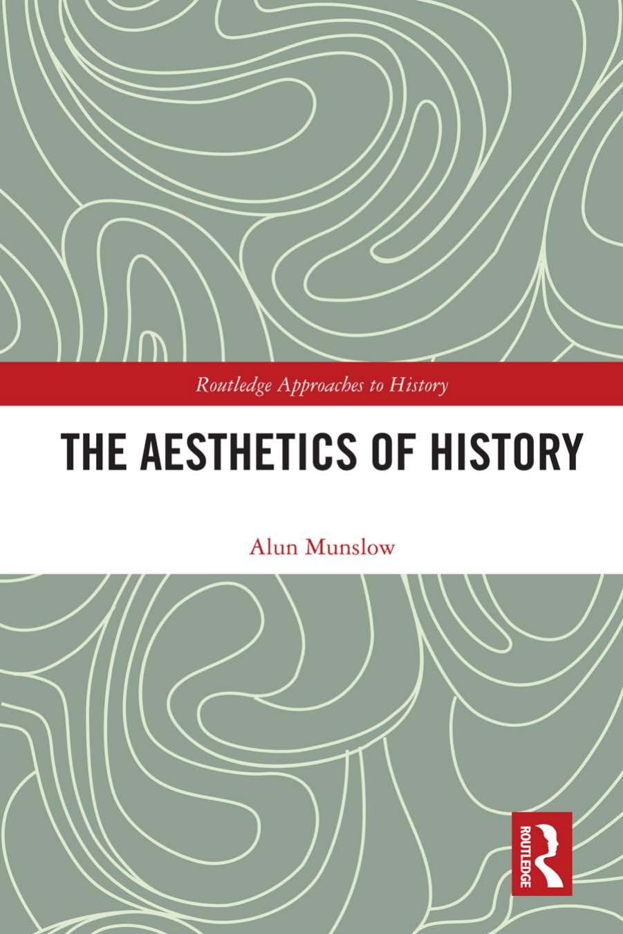 The Aesthetics of History by Alun Munslow