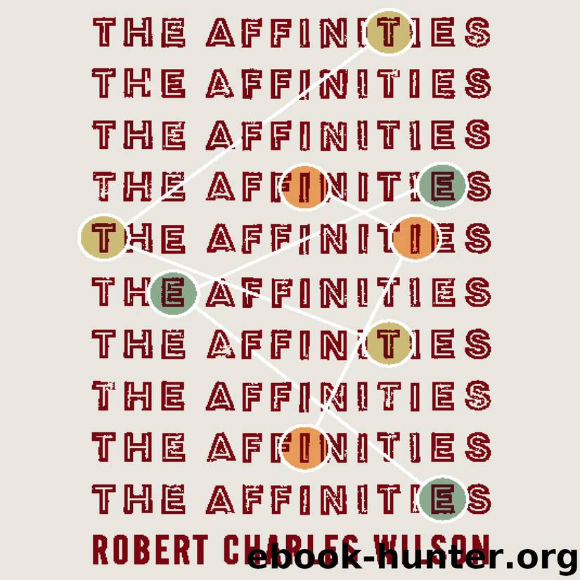 The Affinities by Robert Charles Wilson