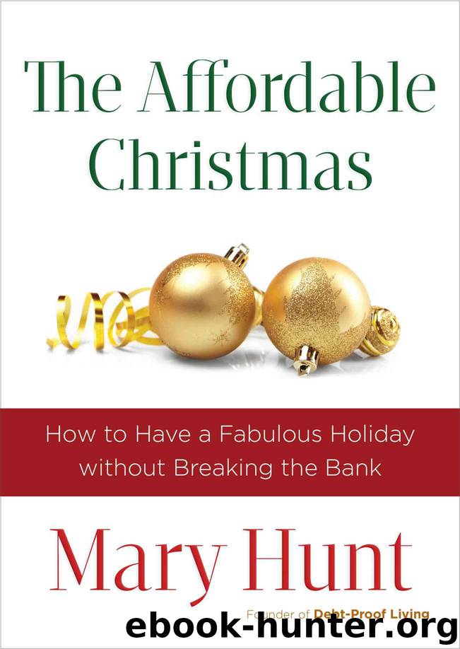 The Affordable Christmas: How to Have a Fabulous Holiday without Breaking the Bank by Hunt Mary