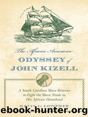 The African American Odyssey of John Kizell by Kevin G. Lowther