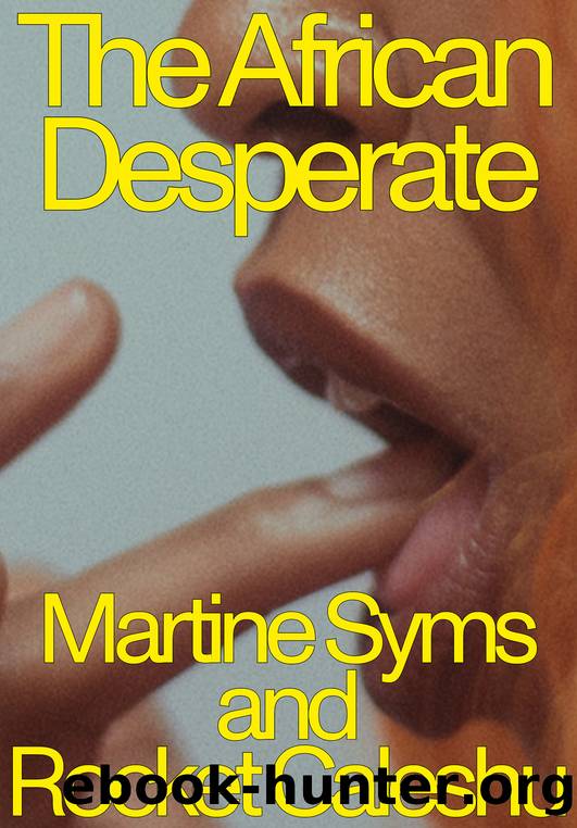 The African Desperate by Martine Syms
