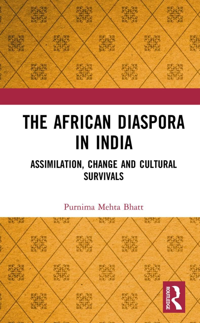 The African Diaspora in India: Assimilation, Change and Cultural Survivals by Purnima Mehta Bhatt