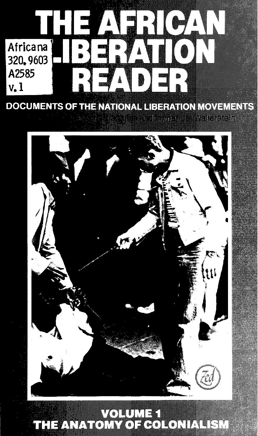 The African Liberation Reader, Volume 1: The Anatomy of Colonialism by Aquino De Braganca Immanuel Maurice Wallerstein